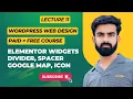 Elementor Widgets Divider Spacer Google Map Icon Elementor Tutorial for Beginners