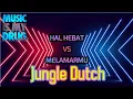 Download Lagu DJ HAL HEBAT JUNGLE DUTCH ‼️MELAMARMU SPECIAL BUCIN