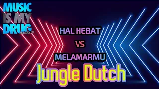 Download DJ HAL HEBAT JUNGLE DUTCH ‼️MELAMARMU SPECIAL BUCIN MP3