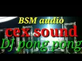 Download Lagu Cex sound DJ pong pong BSM audio