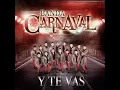 Y TE VAS BANDA CARNAVAL 2012