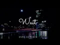 Wait - Over October [LYRIC VIDEO]