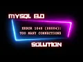 MySQL Too Many Connections Solution