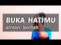 Download Lagu Buka Hatimu (cover by Aiman kechek)