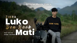 Download Zikra - Luko Den Baok Mati - Patah Bacinto ( Official Music Video ) MP3