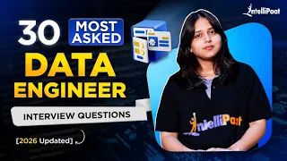 Top 30 Data Engineer Interview Questions 2026 Data Engineer Interview Preparation Intellipaat