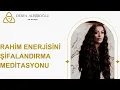 Download Lagu Rahim Enerjisi Şifalandırma Meditasyonu | Dişil Gücünü Aktive Et \u0026 Blokajlarını Temizle