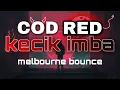 Lagu Kecik Imba - Cod Red 18 (melbourne bounce remix)
