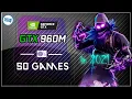 NVIDIA GeForce GTX 960m in 50 GAMES in 2021-2022