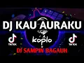 Lagu DJ KAU AUARAKU KOPLO SELOW ADA BAND