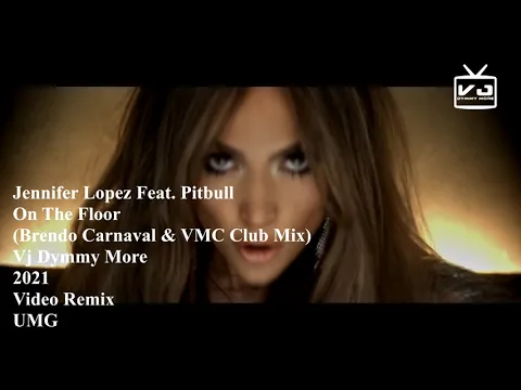 Download MP3 Jennifer Lopez Feat  Pitbull - On The Floor (VJ Dymmy More) Brendo Carnaval & VMC Remix