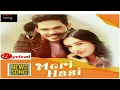 Download Lagu Meri hasi | Aakanksha Sharma \u0026 Yasser Desai | Lyrical
