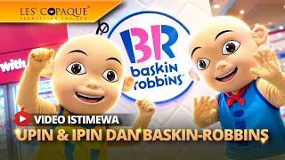 Upin & Ipin dan Baskin Robbins