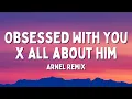 Download Lagu Obsessed With You x All about him - Arnel Remix (Lyrics) (TikTok Song)