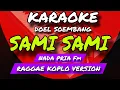 Download Lagu SAMI SAMI - KARAOKE POP SUNDA - DOEL SOEMBANG - RAGGAE KOPLO VERSION - NADA PRIA Fm
