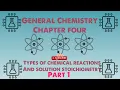 General Chemistry 1 Chapter 4 - Types of Chemical Reactions and Solution Stoichiometry
