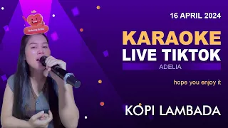 Download Kopi Lambada - Adelia - Live Tiktok Karaoke 16 04 2024 MP3