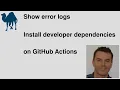 Show error logs on GitHub Actions - Install developer dependencies first Test CSS Perl package