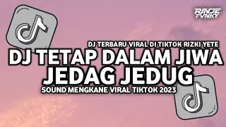 Download DJ TETAP DALAM JIWA MENGKANE VIRAL TIKTOK SOUND RIZKI YETE MP3