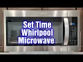 How To Change The Time On Whirlpool Microwave