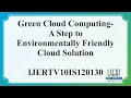 Green Cloud Computing-A Step to Environmentally Friendly Cloud Solution