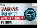 What is JARVIS in Python and How to Make It Voice Assistant using Python Python JARAVIS Tutorial