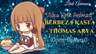 Download #ThomasArya #BerbezaKasta #LirikAnimasi BERBEZA KASTA - THOMAS ARYA (Cover By Nunu) Lirik Animasi MP3