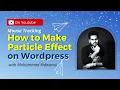 How to make mouse Tracking Particles Effect on wordpress website Dev School