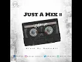 Lagu Just A Mix 2 Mixed By Dodoskii
