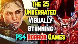 Top 25 Underrated Graphically Impressive PlayStation 4 PS4 Horror Games - Explored