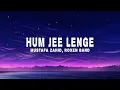 Download Lagu Hum Jee Lenge (Lyrics) - Mustafa Zahid, Roxen Band