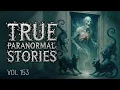 Paranormal Stories Bone Chilling Paranormal Tales Unleashed Vol 153