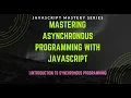 1 Introduction to Synchronus Programming Asynchronous javascript in Bangla
