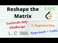 Reshape the Matrix Brute Optimal Leetcode 566 Easy C Python 2 Approach Code