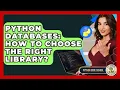 Python Databases How To Choose The Right Library - Python Code School