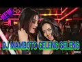 Download Lagu Dj MAMBOTO GELENG GELENG