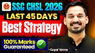 SSC CHSL 2026 Strategy | SSC CHSL 45 Days Strategy & Preparation by Gopal Verma English