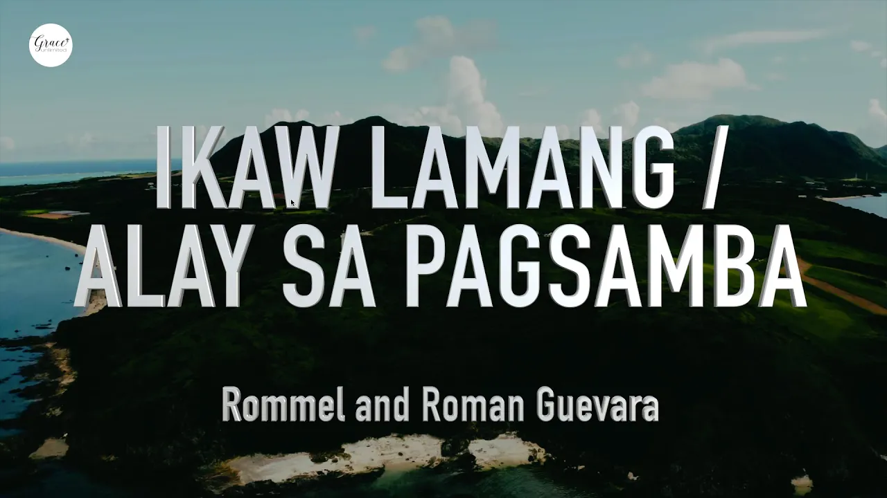 Ikaw Lamang (O Diyos Kay Buti Mo) - Alay sa Pag-samba | Roman & Rommel Guevara
