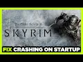 How to FIX Skyrim Crashing on Startup