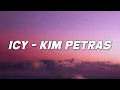 ICY - KIM PETRAS ( Lyrics)