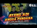 Download Lagu TINGGI BANGET MUSIC INI COLLAB AYENG ADI BARENG VJ ANGGA PERDANA || BUJANG ORGEN LAMPUNG 2022