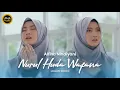 Download Lagu Alfina Nindiyani - Nurul Huda Wafana (Acoustic Version)