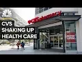 Why CVS Thinks It Can Revolutionize Health Care