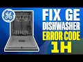 How To Fix GE Dishwasher Error Code 1H