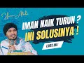 Lagu IMAN NAIK TURUN? Ini 3 Hal yang Rusak Saat Iman Melemah | Kunci 'Charging' Iman