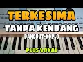 Download Lagu TERKESIMA || TANPA KENDANG || PLUS VOKAL