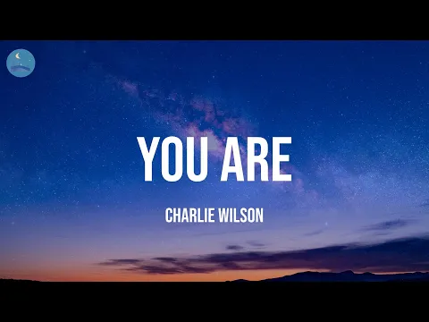 Download MP3 You Are - Charlie Wilson (Lyrics)
