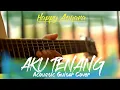 Aku Tenang - Happy Asmara Acoustic Guitar Cover