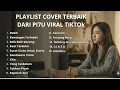 Lagu PLAYLIST COVER TERBAIK DARI PI7U || FYP TIKTOK 2025 ||  YANG SIAP MENEMANI MASA SANTAI MU