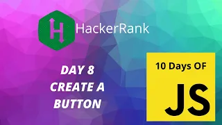 Day 8 Create a Button 10 Days of Javascript Hackerrank